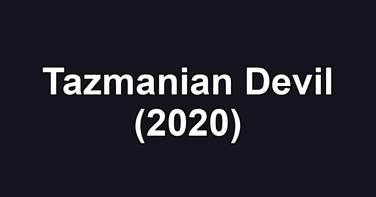 Tazmanian Devil (2020)