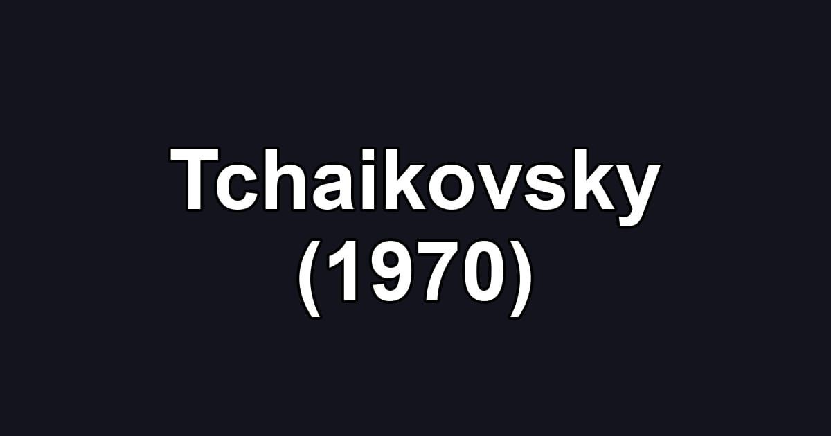 Tchaikovsky (1970)