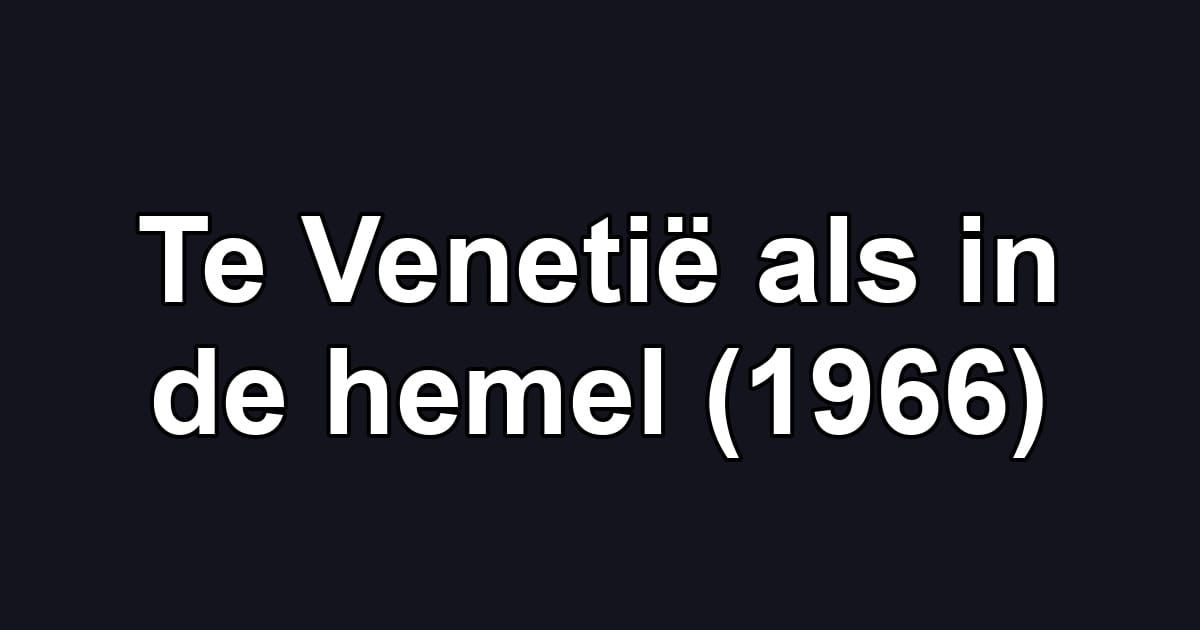 Te Venetië als in de hemel (1966)
