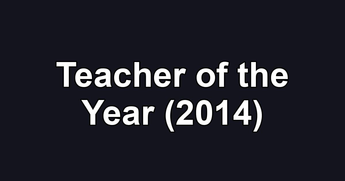 Teacher of the Year (2014)