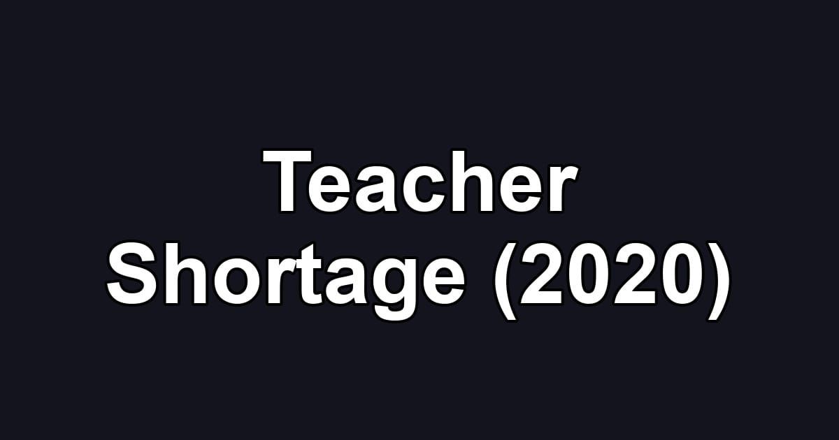 Teacher Shortage (2020)