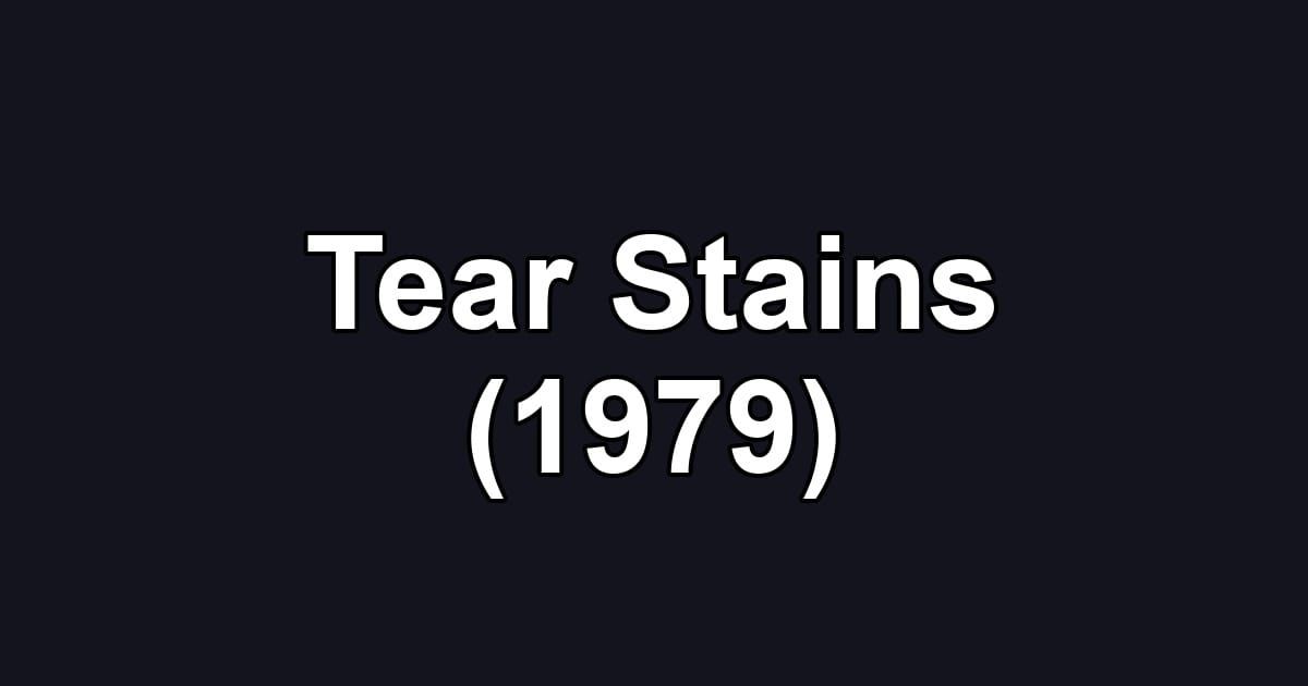 Tear Stains (1979)