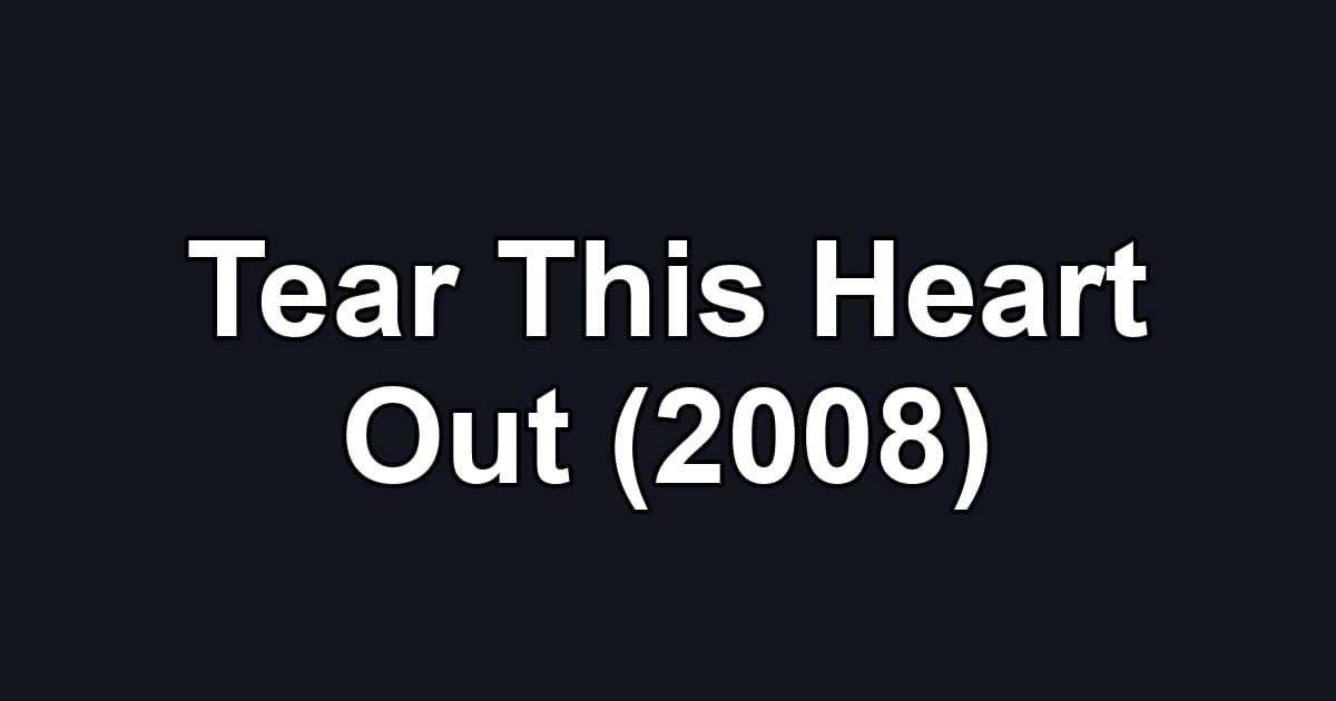 Tear This Heart Out (2008)