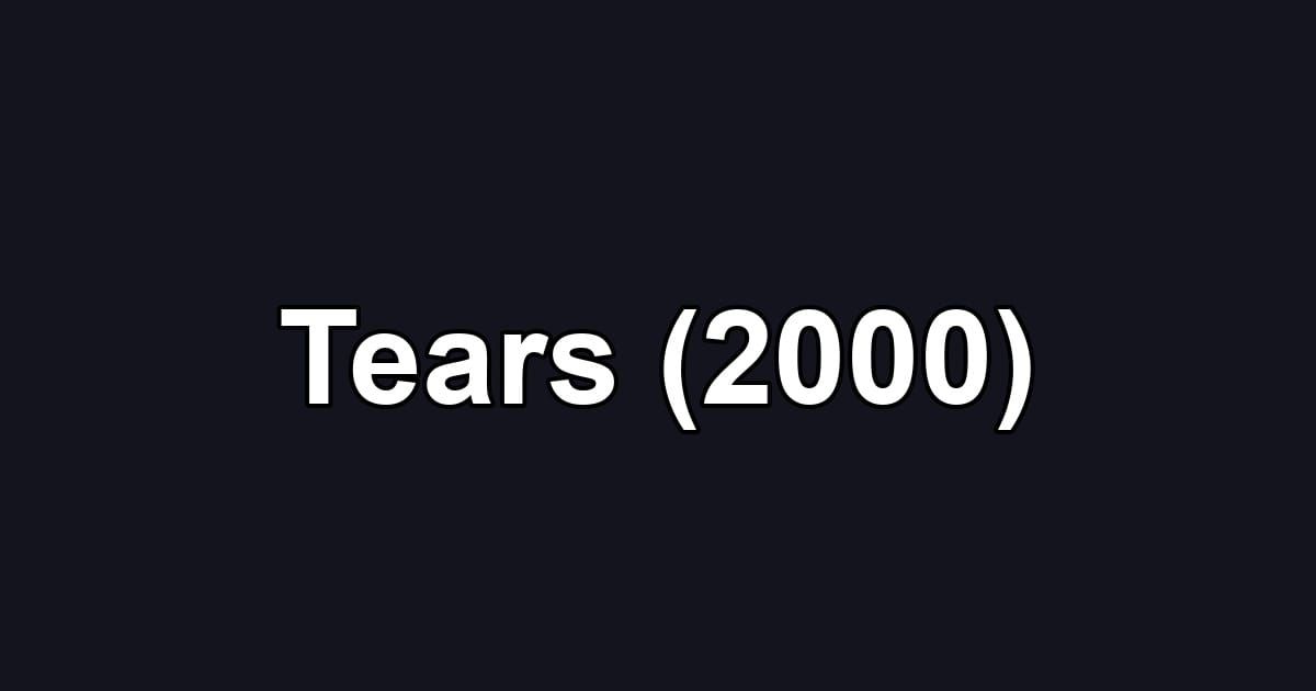 Tears (2000)