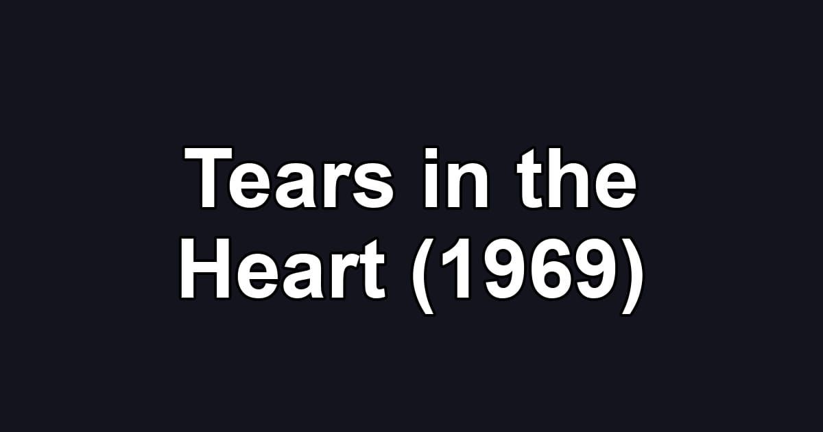 Tears in the Heart (1969)
