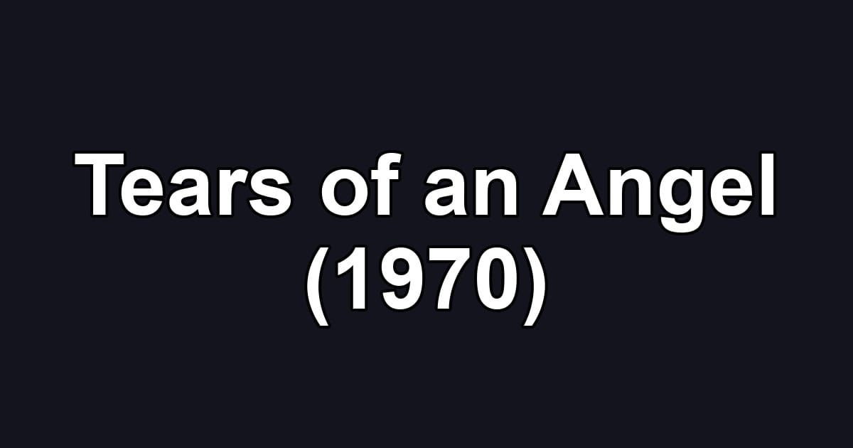 Tears of an Angel (1970)