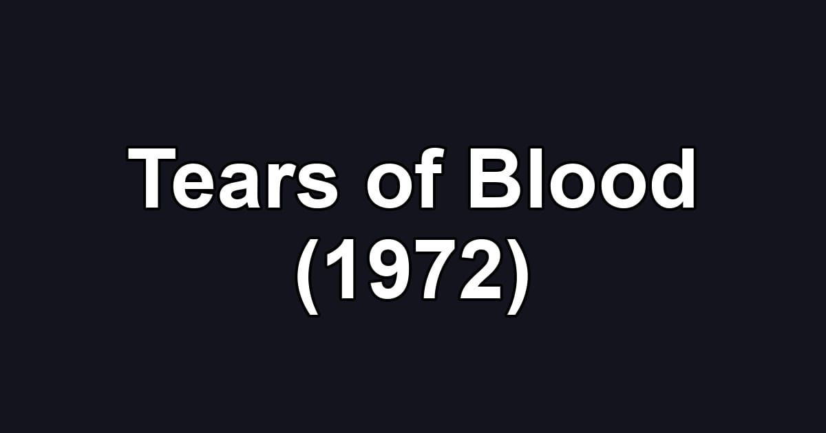 Tears of Blood (1972)