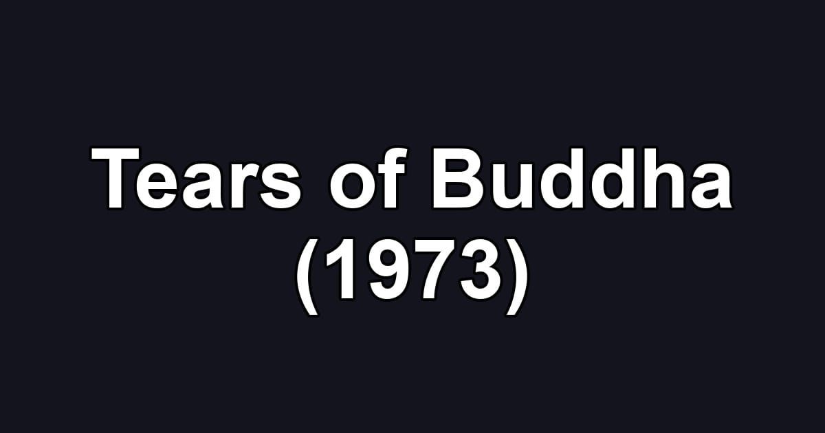 Tears of Buddha (1973)