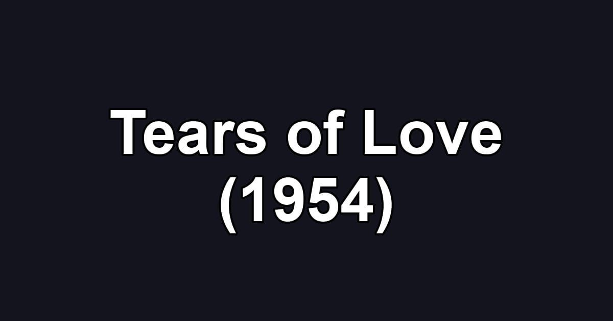 Tears of Love (1954)