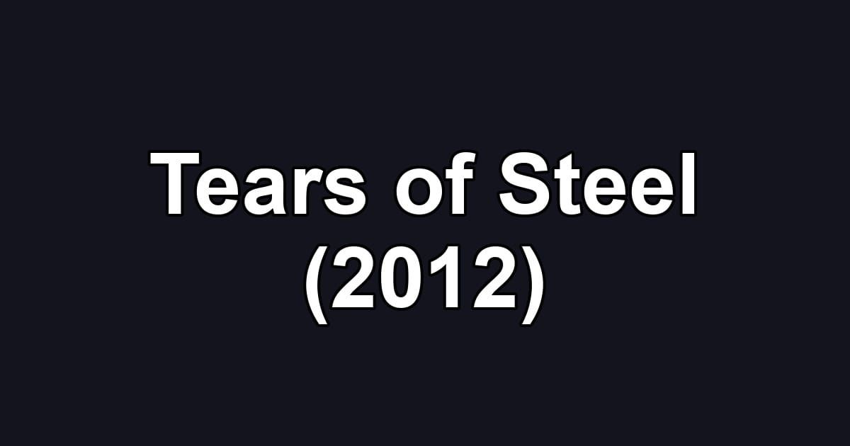 Tears of Steel (2012)