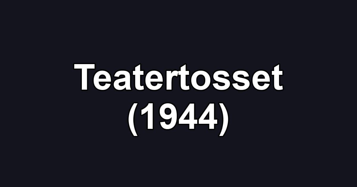 Teatertosset (1944)