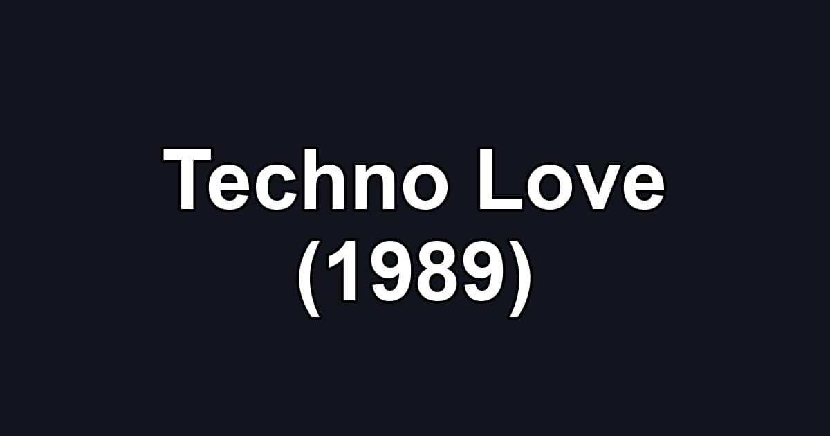 Techno Love (1989)