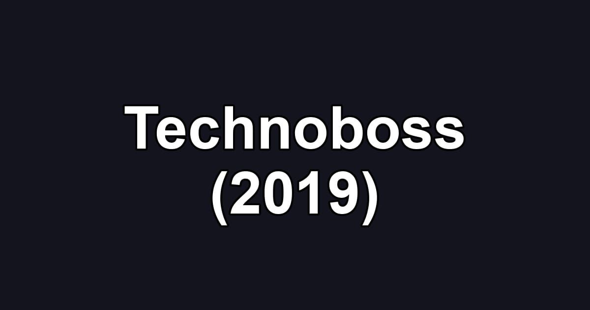Technoboss (2019)
