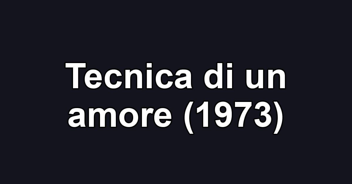 Tecnica di un amore (1973)