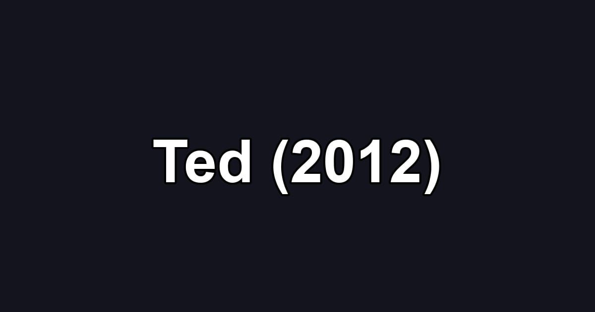 Ted (2012)