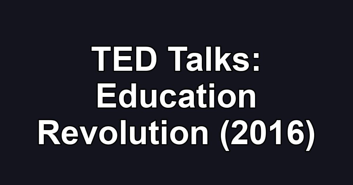 TED Talks: Education Revolution (2016)