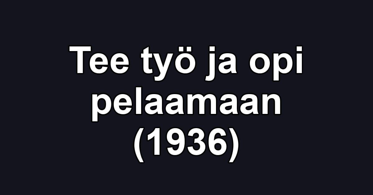 Tee työ ja opi pelaamaan (1936)