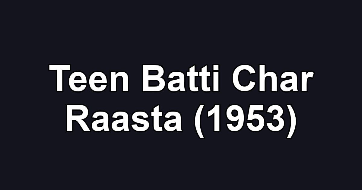 Teen Batti Char Raasta (1953)