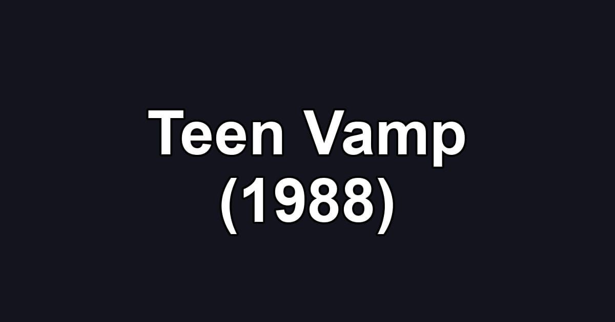 Teen Vamp (1988)