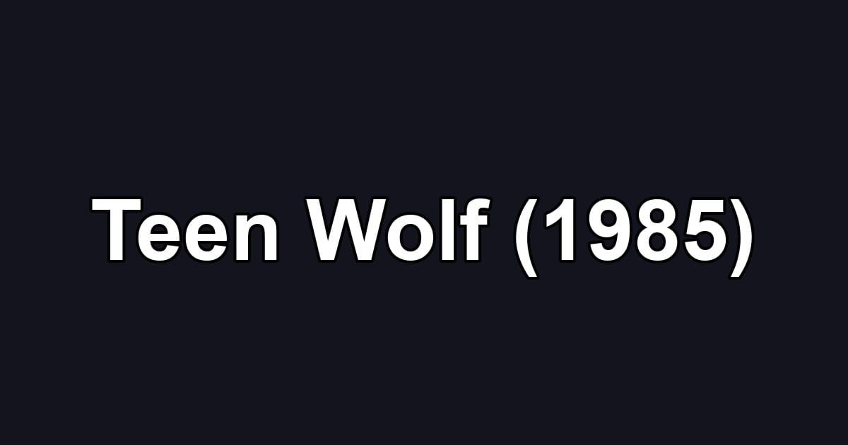 Teen Wolf (1985)