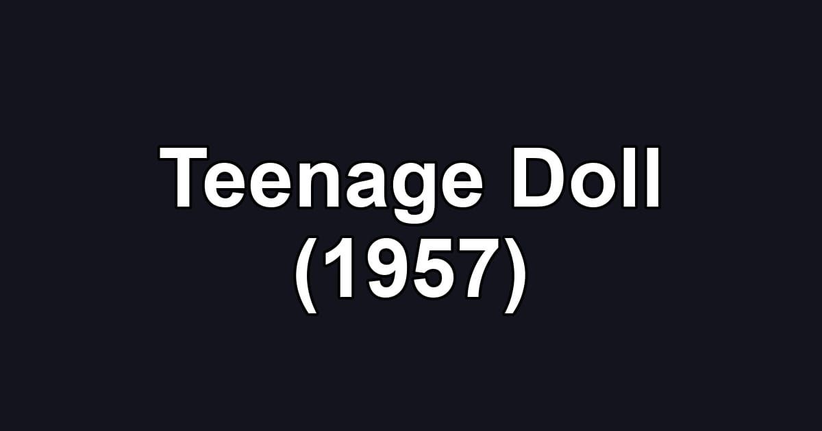 Teenage Doll (1957)