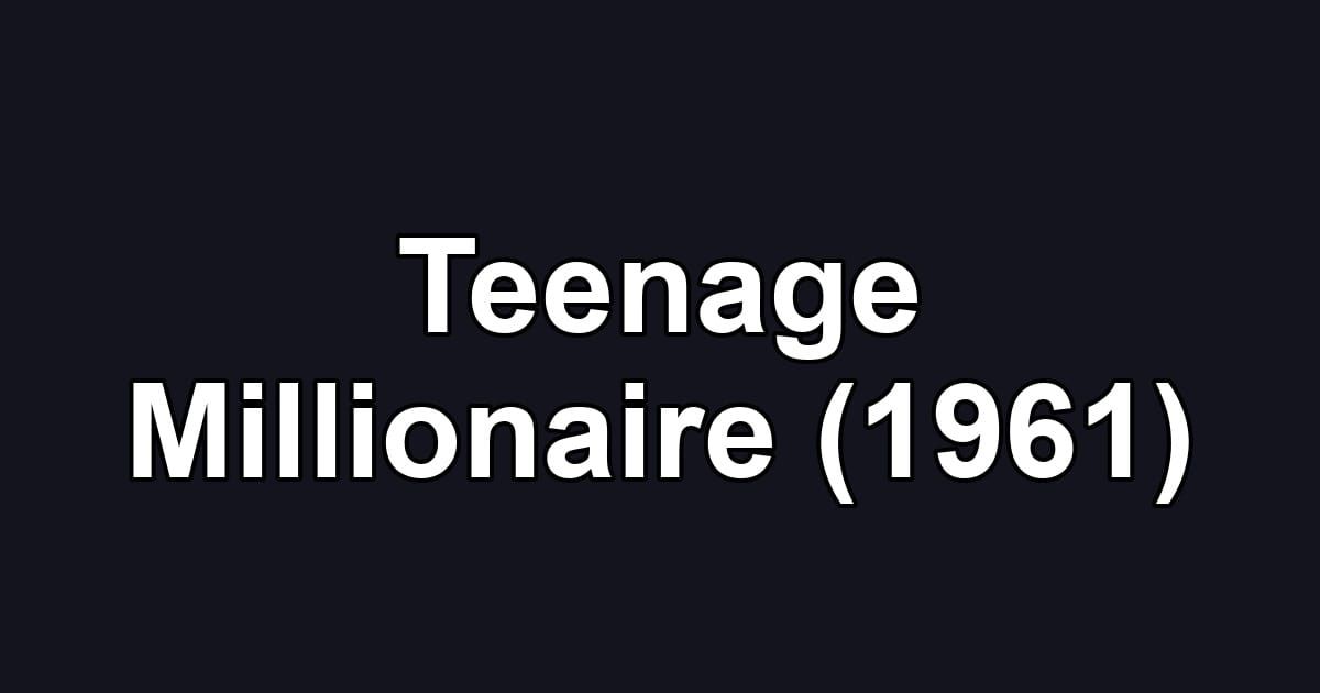Teenage Millionaire (1961)