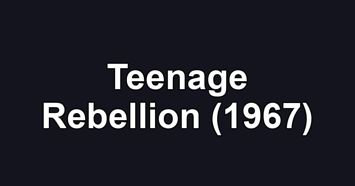Teenage Rebellion (1967)