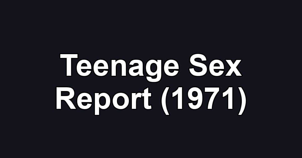 Teenage Sex Report (1971)