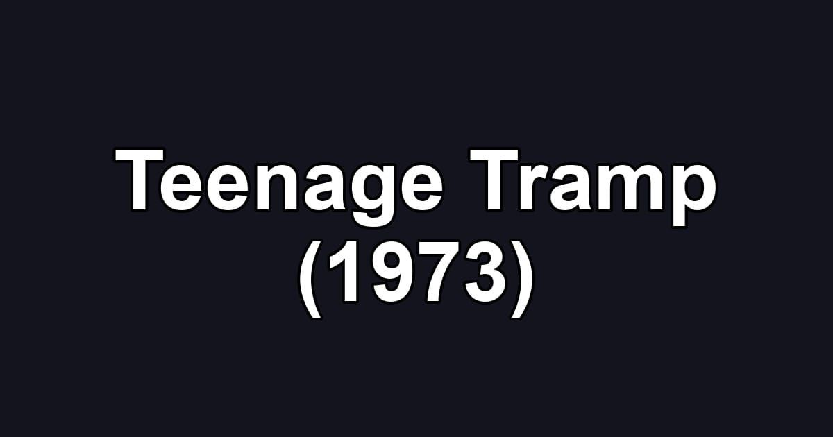 Teenage Tramp (1973)