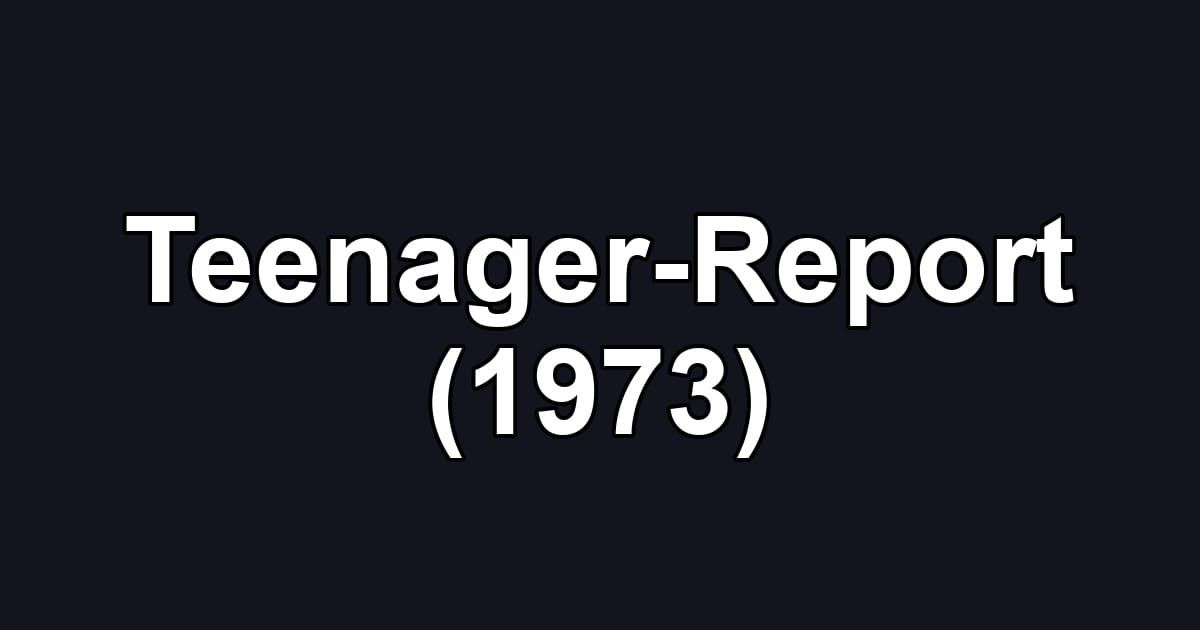 Teenager-Report (1973)