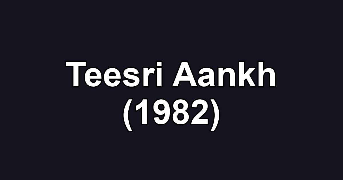 Teesri Aankh (1982)