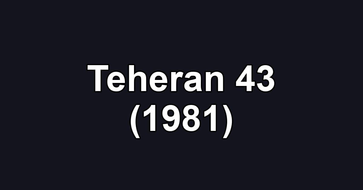 Teheran 43 (1981)