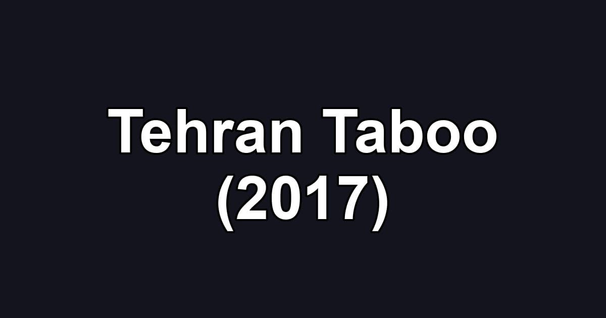 Tehran Taboo (2017)