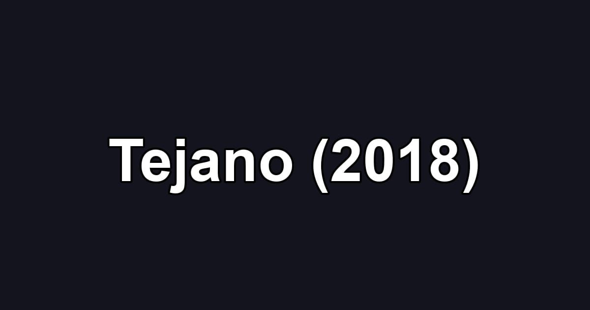 Tejano (2018)