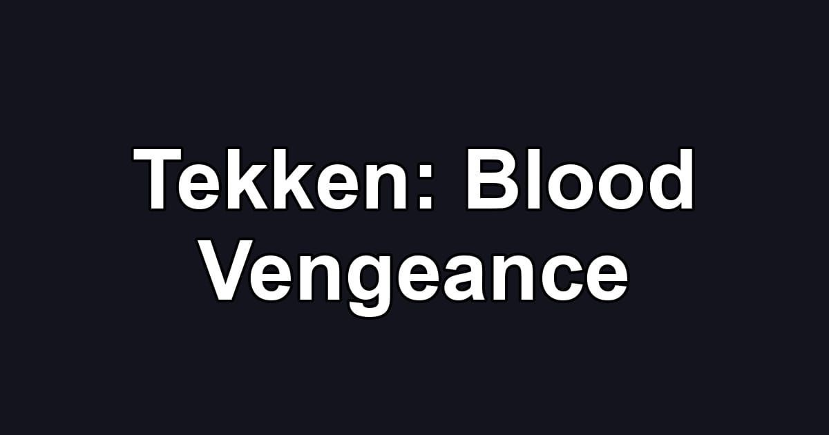 Tekken: Blood Vengeance