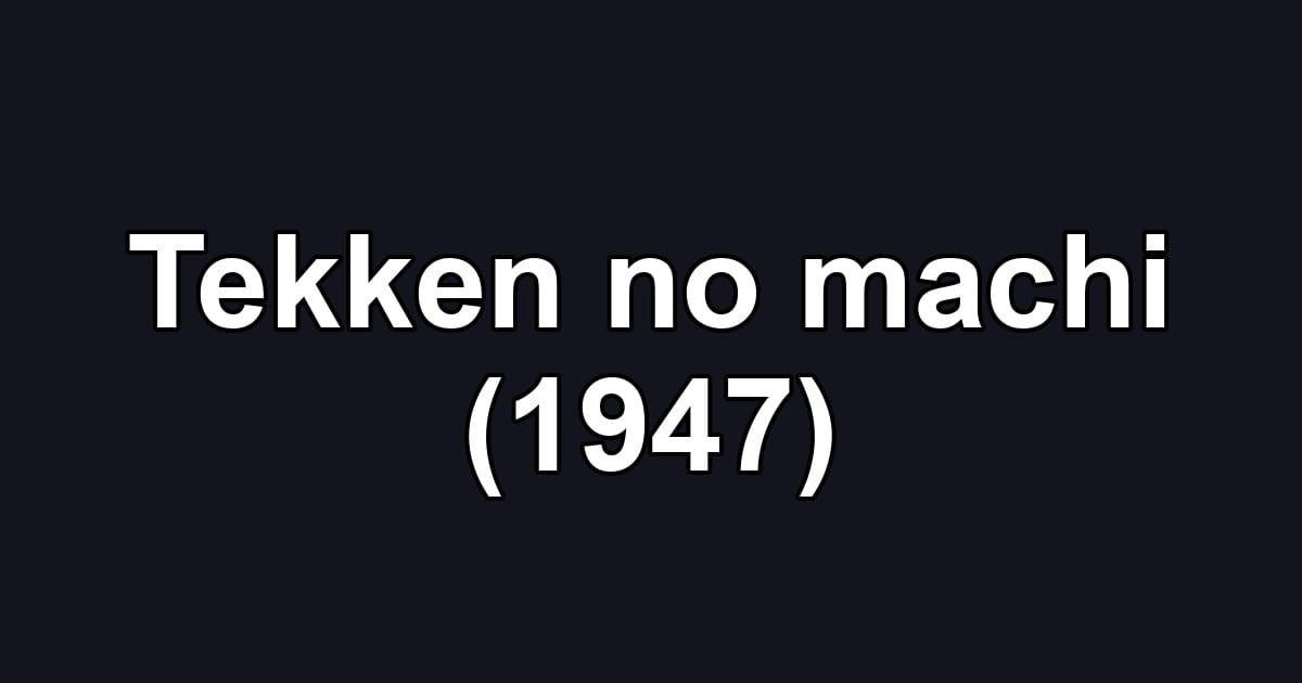 Tekken no machi (1947)