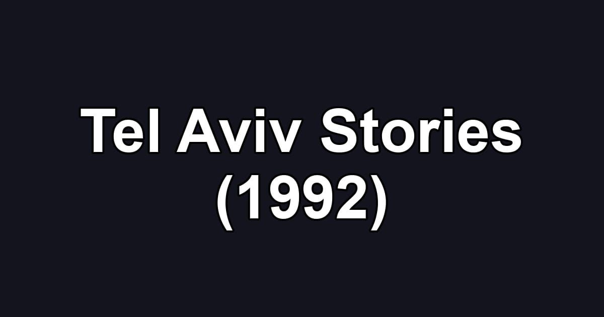 Tel Aviv Stories (1992)