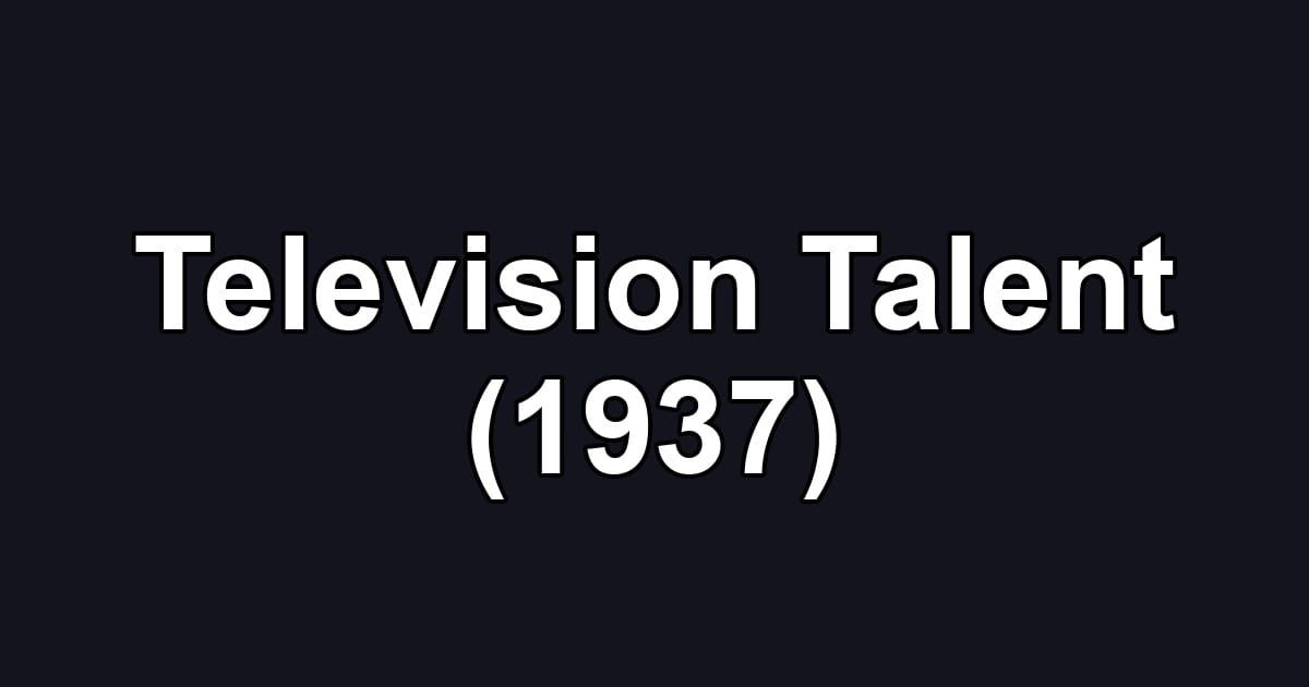 Television Talent (1937)