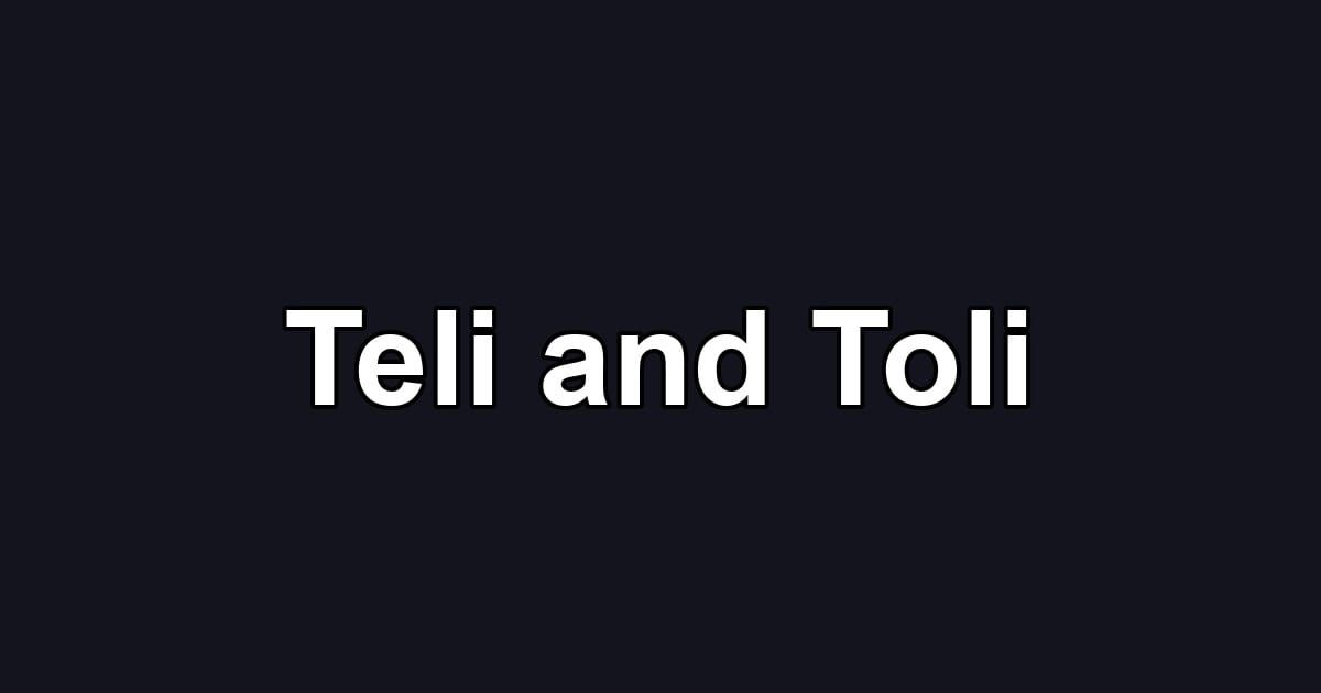 Teli and Toli