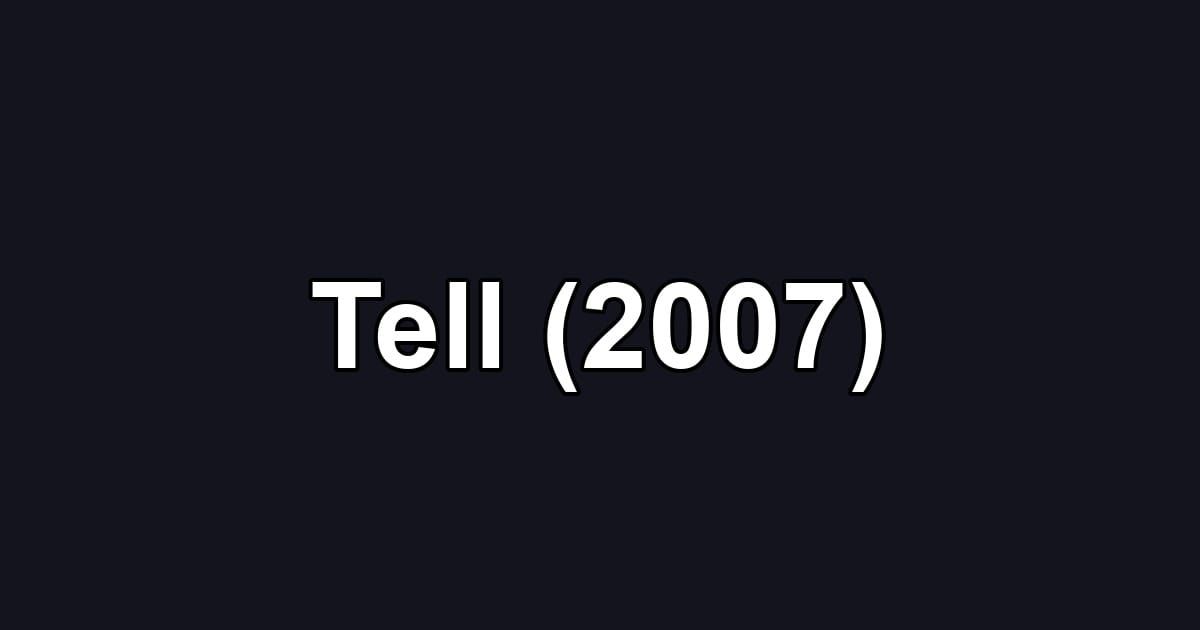 Tell (2007)
