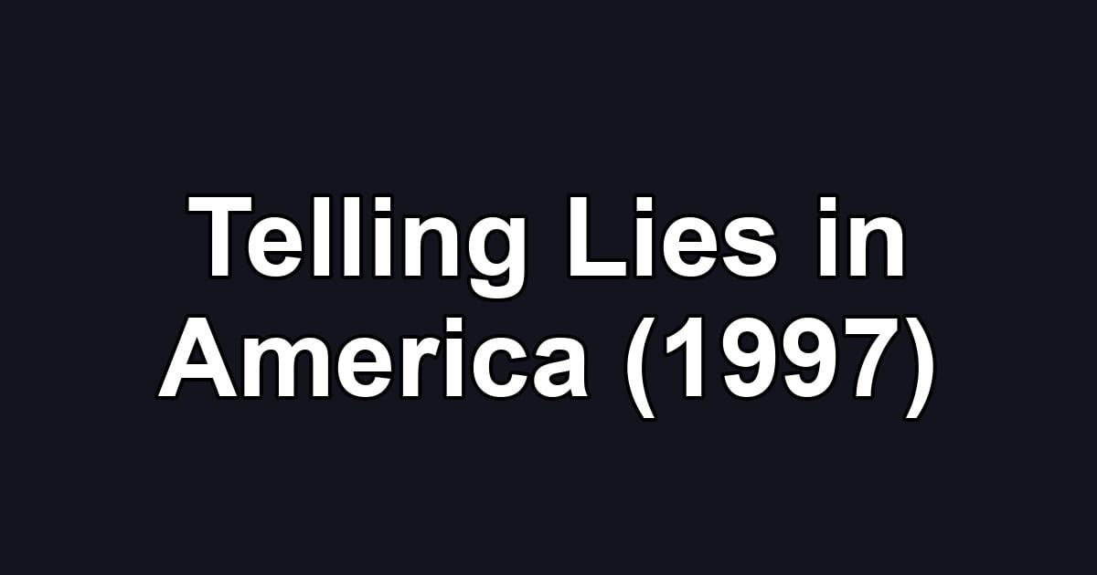 Telling Lies in America (1997)