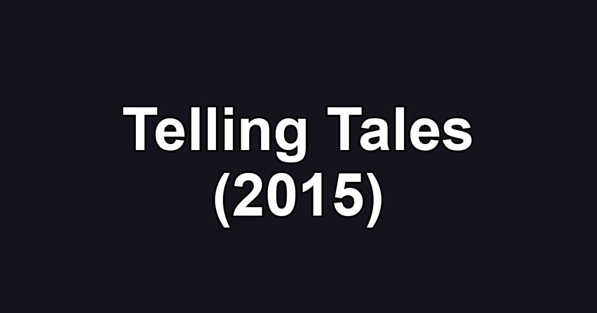 Telling Tales (2015)