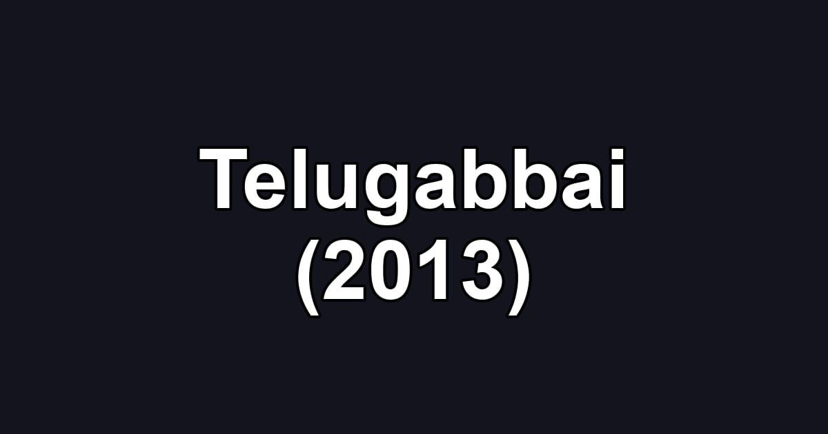 Telugabbai (2013)
