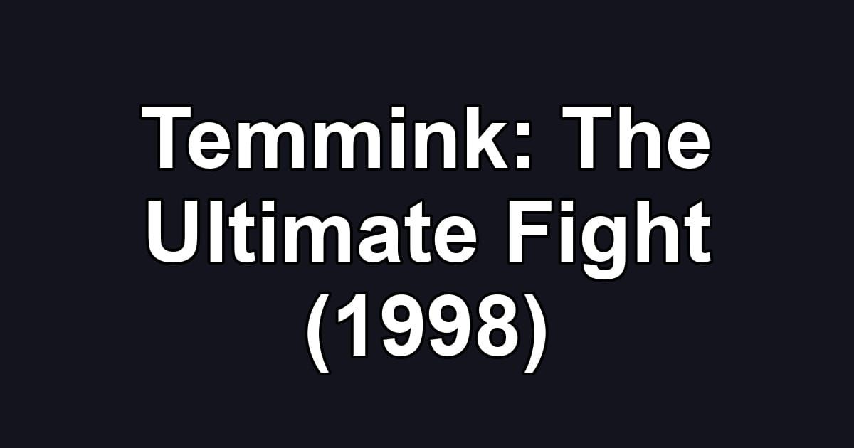 Temmink: The Ultimate Fight (1998)