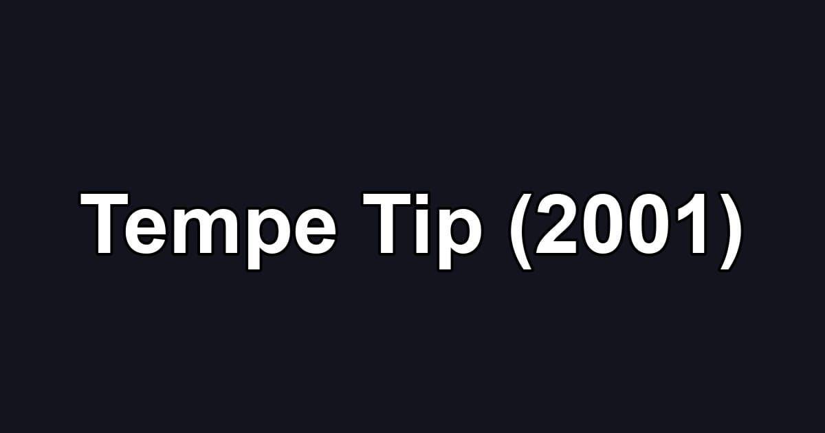 Tempe Tip (2001)