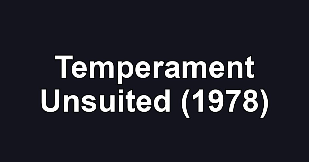 Temperament Unsuited (1978)
