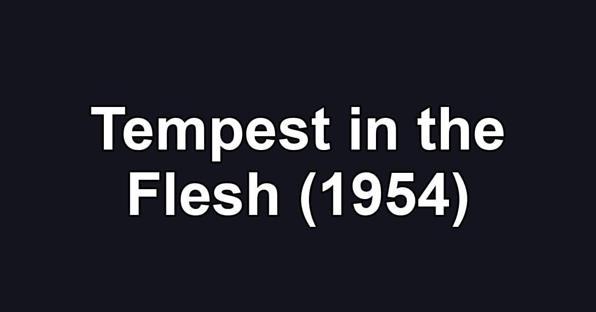 Tempest in the Flesh (1954)