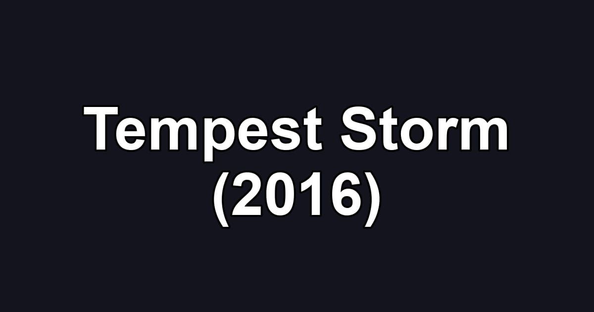 Tempest Storm (2016)