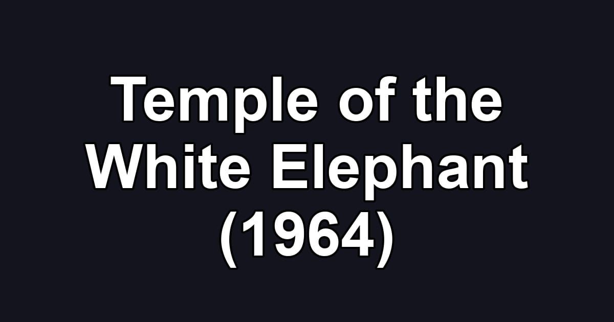 Temple of the White Elephant (1964)
