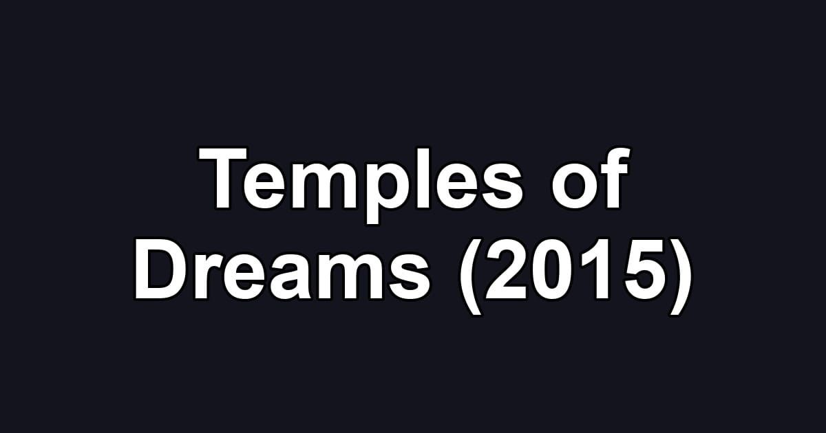 Temples of Dreams (2015)